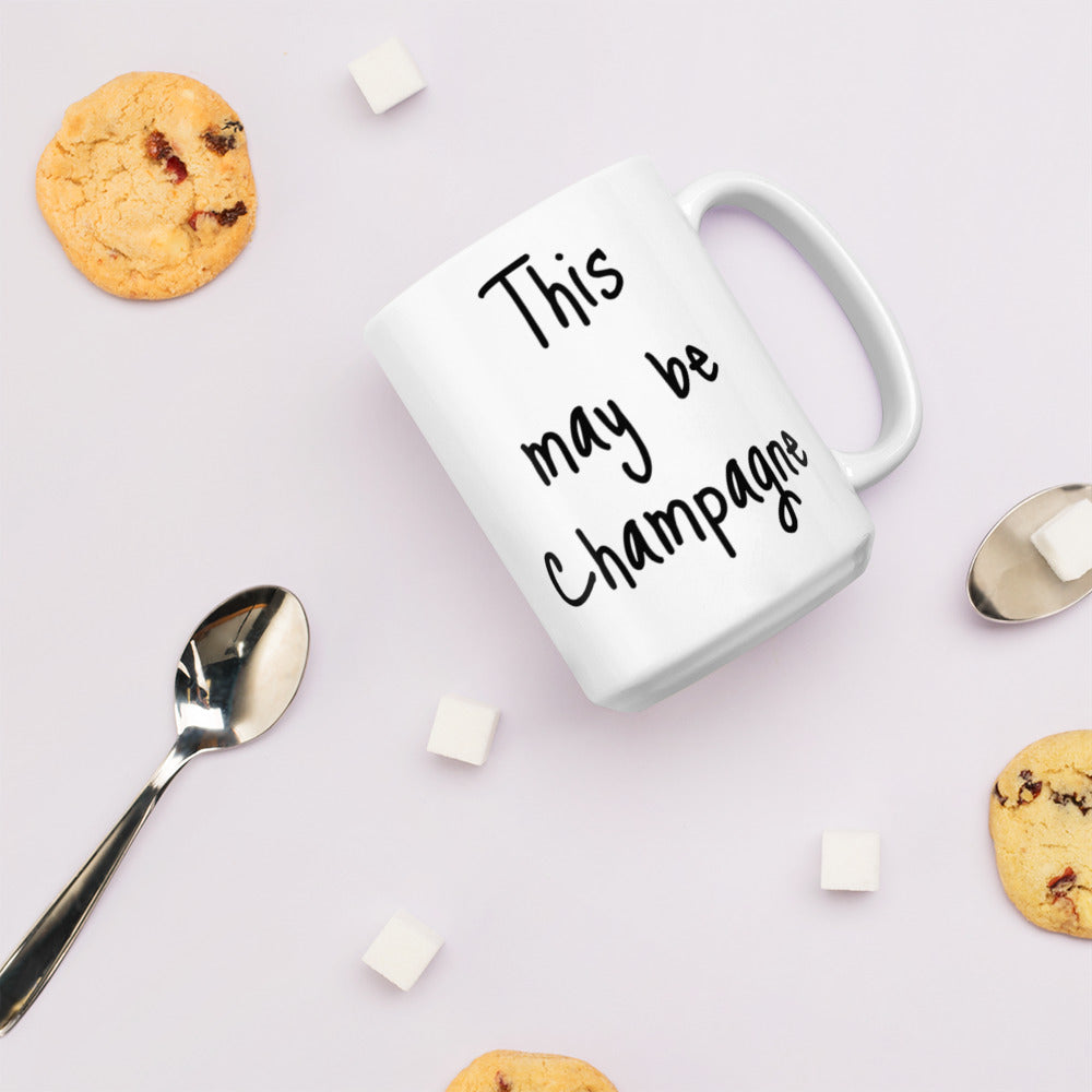 May Be Champagne Mug